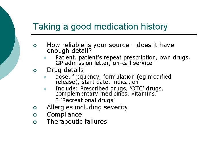 Taking a good medication history How reliable is your source – does it have