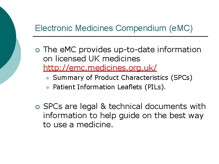 Electronic Medicines Compendium (e. MC) ¡ The e. MC provides up-to-date information on licensed