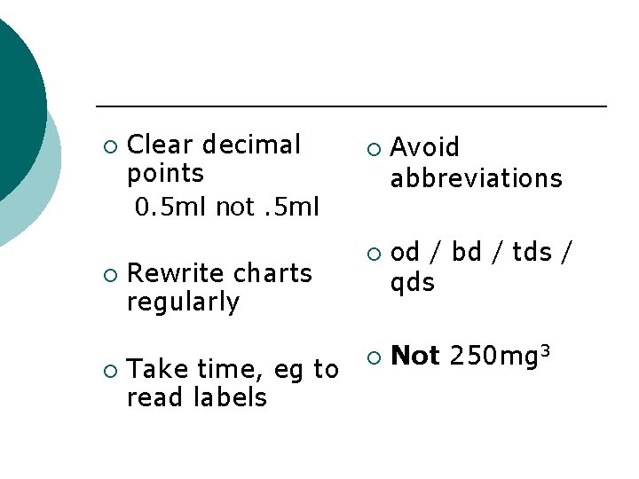 ¡ ¡ ¡ Clear decimal points 0. 5 ml not. 5 ml Rewrite charts