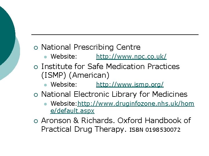 ¡ National Prescribing Centre l ¡ Website: http: //www. ismp. org/ National Electronic Library