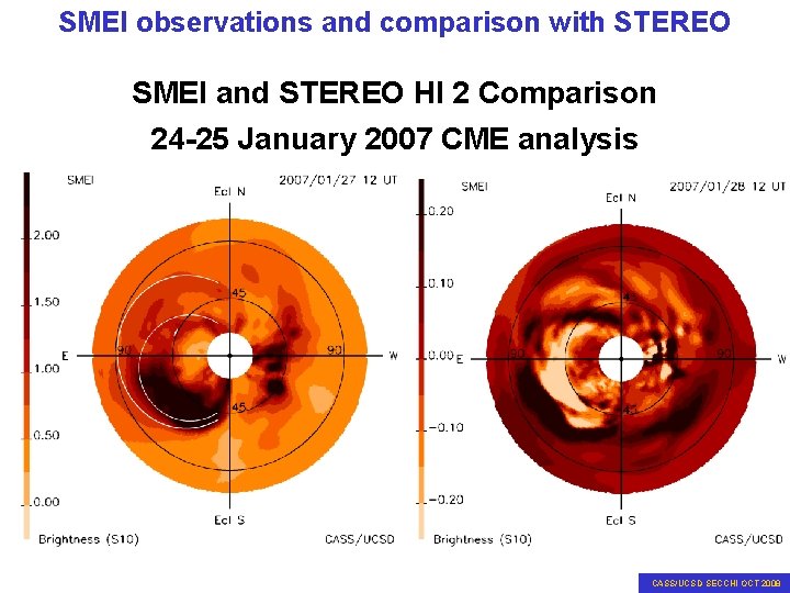 SMEI observations and comparison with STEREO SMEI and STEREO HI 2 Comparison 24 -25