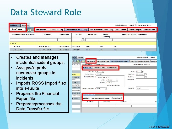 Data Steward Role • Creates and manages incidents/incident groups. • Assigns/imports users/user groups to