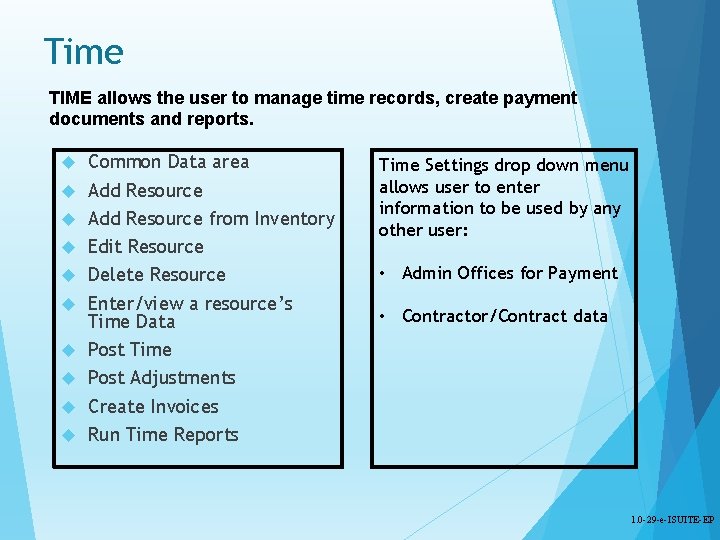 Time TIME allows the user to manage time records, create payment documents and reports.