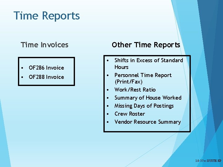 Time Reports Time Invoices • OF 286 Invoice • OF 288 Invoice Other Time