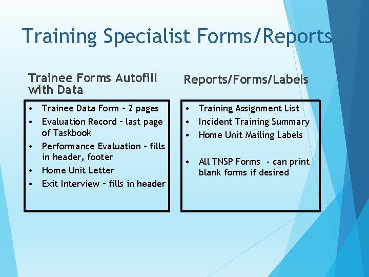 Training Specialist Forms/Reports Trainee Forms Autofill with Data Reports/Forms/Labels • Trainee Data Form –