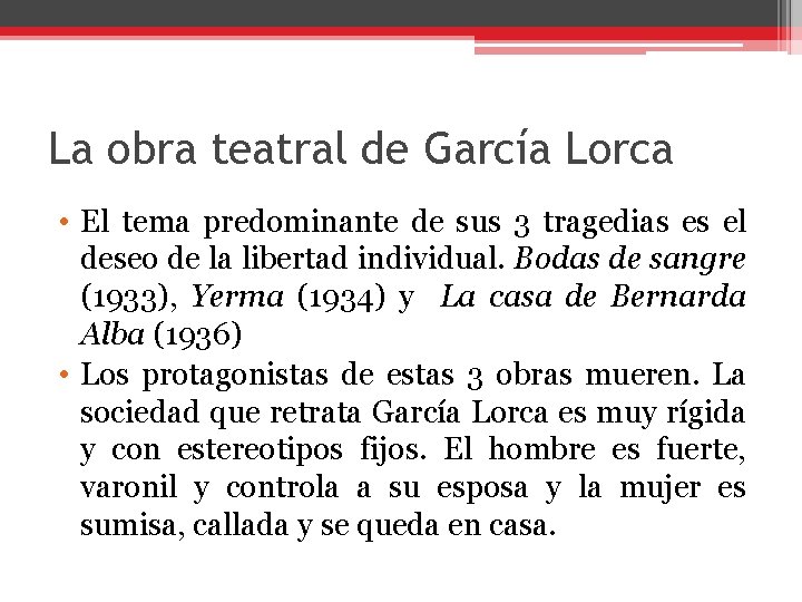 La obra teatral de García Lorca • El tema predominante de sus 3 tragedias