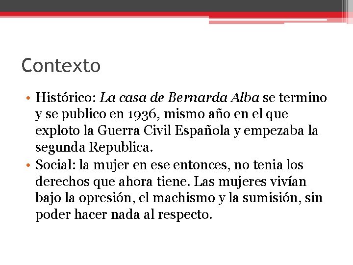Contexto • Histórico: La casa de Bernarda Alba se termino y se publico en