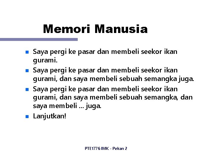 Memori Manusia n n Saya pergi ke pasar dan membeli seekor ikan gurami, dan