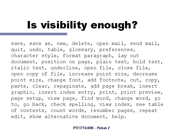 Is visibility enough? save, save as, new, delete, open mail, send mail, quit, undo,
