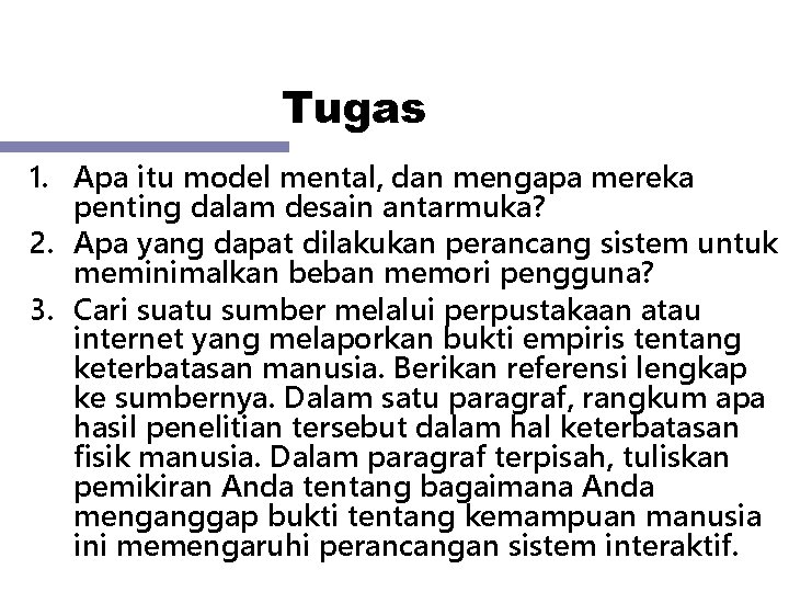 Tugas 1. Apa itu model mental, dan mengapa mereka penting dalam desain antarmuka? 2.