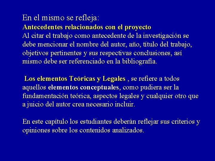 En el mismo se refleja: Antecedentes relacionados con el proyecto Al citar el trabajo