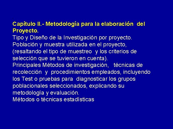  Capítulo II. - Metodología para la elaboración del Proyecto. Tipo y Diseño de