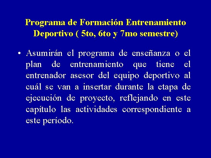 Programa de Formación Entrenamiento Deportivo ( 5 to, 6 to y 7 mo semestre)