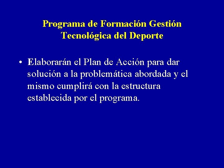 Programa de Formación Gestión Tecnológica del Deporte • Elaborarán el Plan de Acción para