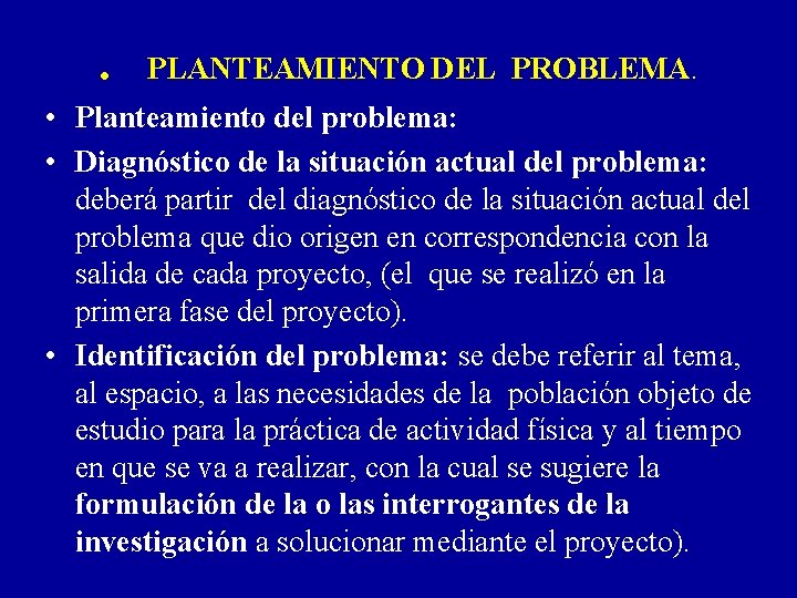 . PLANTEAMIENTO DEL PROBLEMA. • Planteamiento del problema: • Diagnóstico de la situación actual