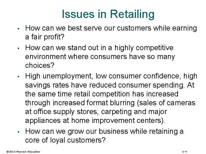 Issues in Retailing • • How can we best serve our customers while earning