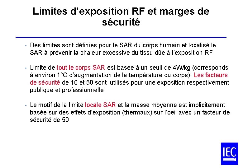 Limites d’exposition RF et marges de sécurité ___________________ • Des limites sont définies pour