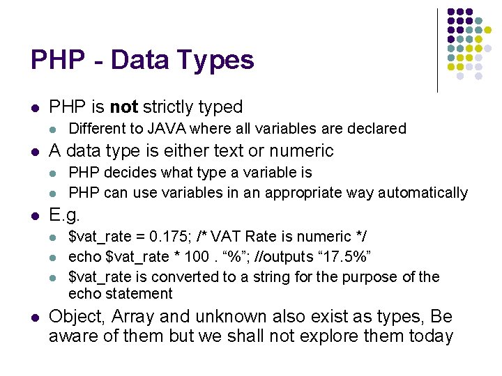 PHP - Data Types l PHP is not strictly typed l l A data