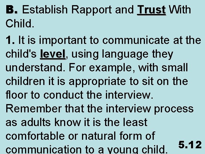 B. Establish Rapport and Trust With Trust Child. 1. It is important to communicate