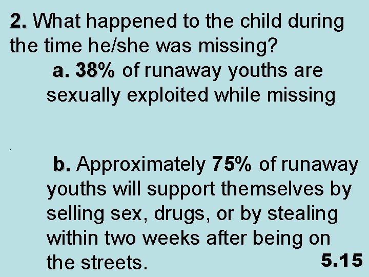 2. What happened to the child during the time he/she was missing? a. 38%