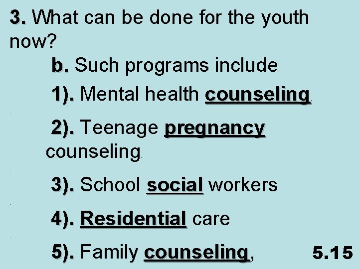 3. What can be done for the youth now? b. Such programs include 1).