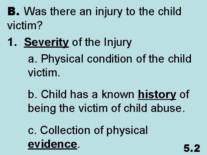 B. Was there an injury to the child victim? 1. Severity of the Injury