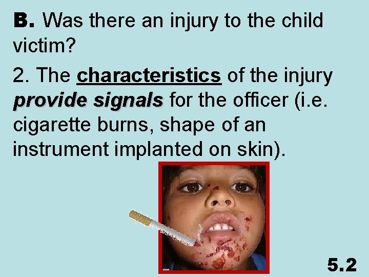 B. Was there an injury to the child victim? 2. The characteristics of the