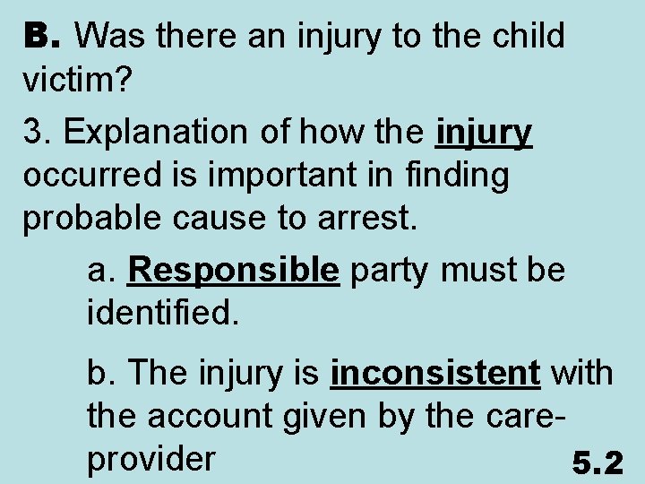 B. Was there an injury to the child victim? 3. Explanation of how the