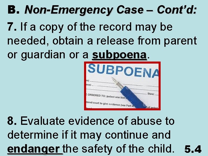 B. Non-Emergency Case – Cont’d: 7. If a copy of the record may be