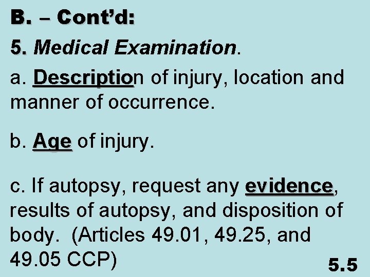 B. – Cont’d: 5. Medical Examination. 5. a. Description of injury, location and Descriptio