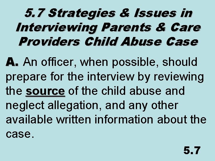 5. 7 Strategies & Issues in Interviewing Parents & Care Providers Child Abuse Case