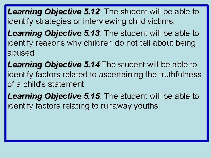 Learning Objective 5. 12: The student will be able to 5. 12 identify strategies