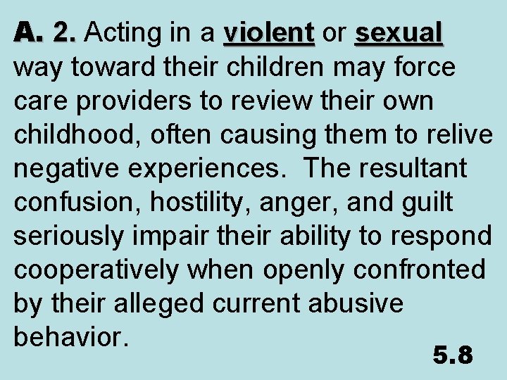 A. violent sexual A. 2. Acting in a violent or way toward their children