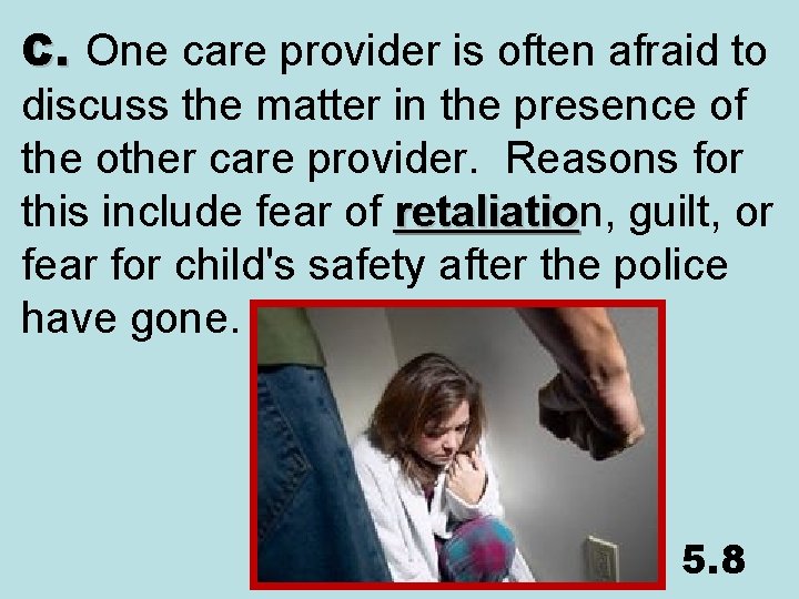 C. One care provider is often afraid to discuss the matter in the presence