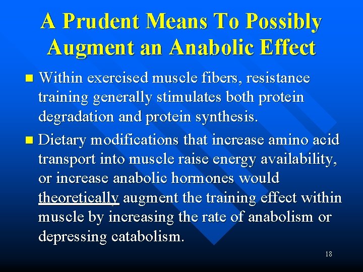 A Prudent Means To Possibly Augment an Anabolic Effect Within exercised muscle fibers, resistance