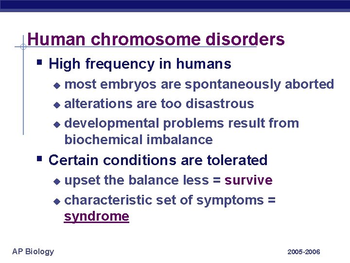 Human chromosome disorders § High frequency in humans most embryos are spontaneously aborted u