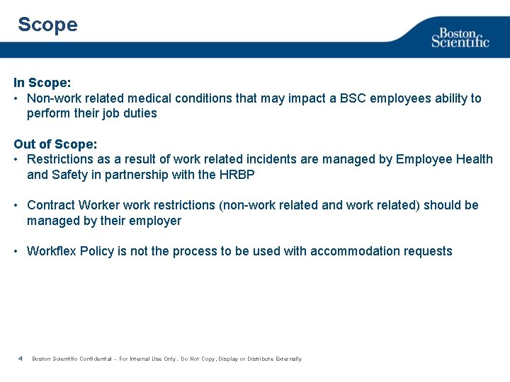 Scope In Scope: • Non-work related medical conditions that may impact a BSC employees