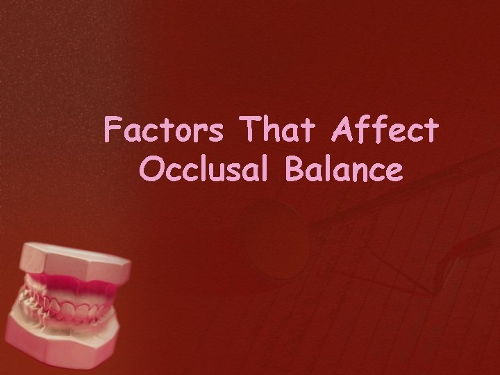 Factors That Affect Occlusal Balance 