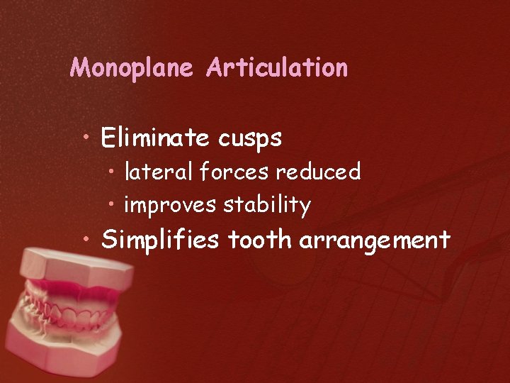 Monoplane Articulation • Eliminate cusps • lateral forces reduced • improves stability • Simplifies