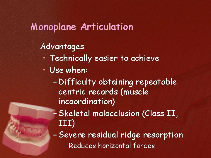 Monoplane Articulation Advantages • Technically easier to achieve • Use when: – Difficulty obtaining