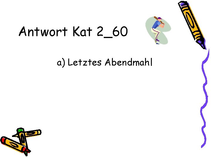 Antwort Kat 2_60 a) Letztes Abendmahl 