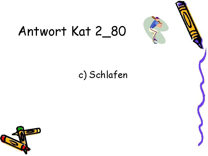 Antwort Kat 2_80 c) Schlafen 