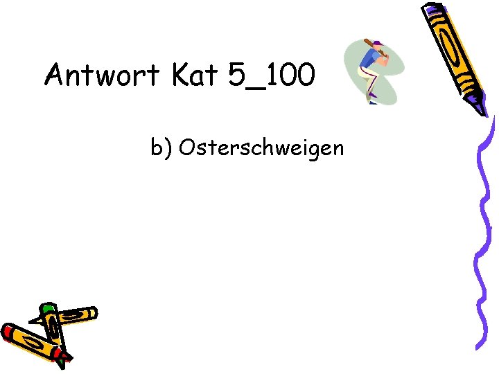 Antwort Kat 5_100 b) Osterschweigen 