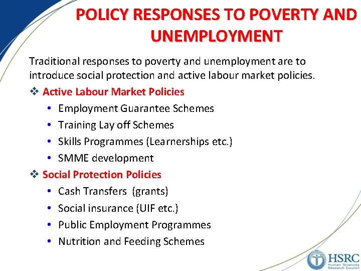 POLICY RESPONSES TO POVERTY AND UNEMPLOYMENT Traditional responses to poverty and unemployment are to POLICY RESPONSES TO POVERTY AND UNEMPLOYMENT Traditional responses to poverty and unemployment are to