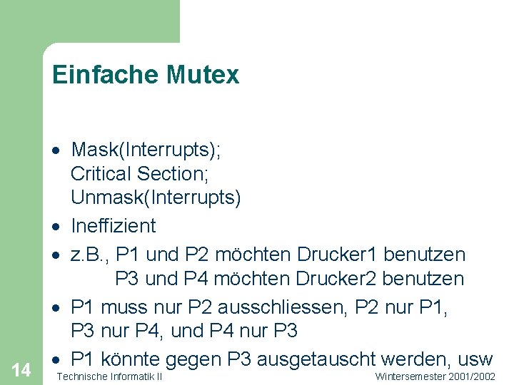 Einfache Mutex 14 · Mask(Interrupts); Critical Section; Unmask(Interrupts) · Ineffizient · z. B. ,