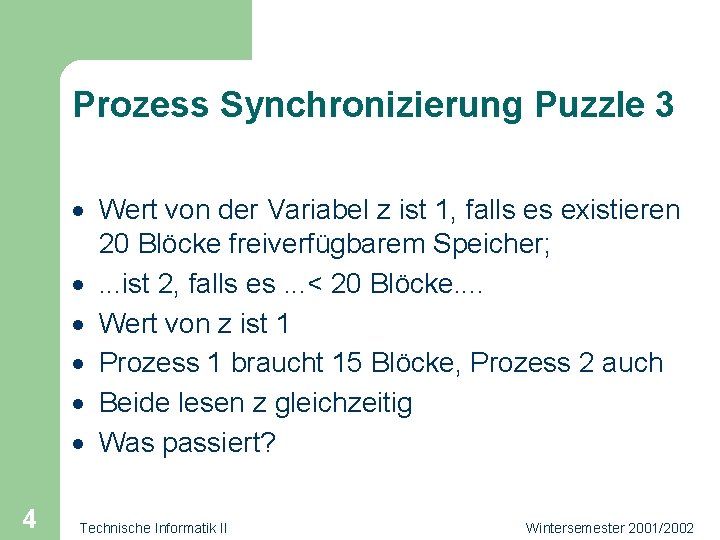 Prozess Synchronizierung Puzzle 3 · Wert von der Variabel z ist 1, falls es