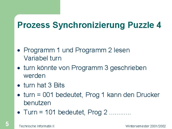 Prozess Synchronizierung Puzzle 4 · Programm 1 und Programm 2 lesen Variabel turn ·