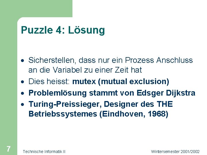 Puzzle 4: Lösung · Sicherstellen, dass nur ein Prozess Anschluss an die Variabel zu