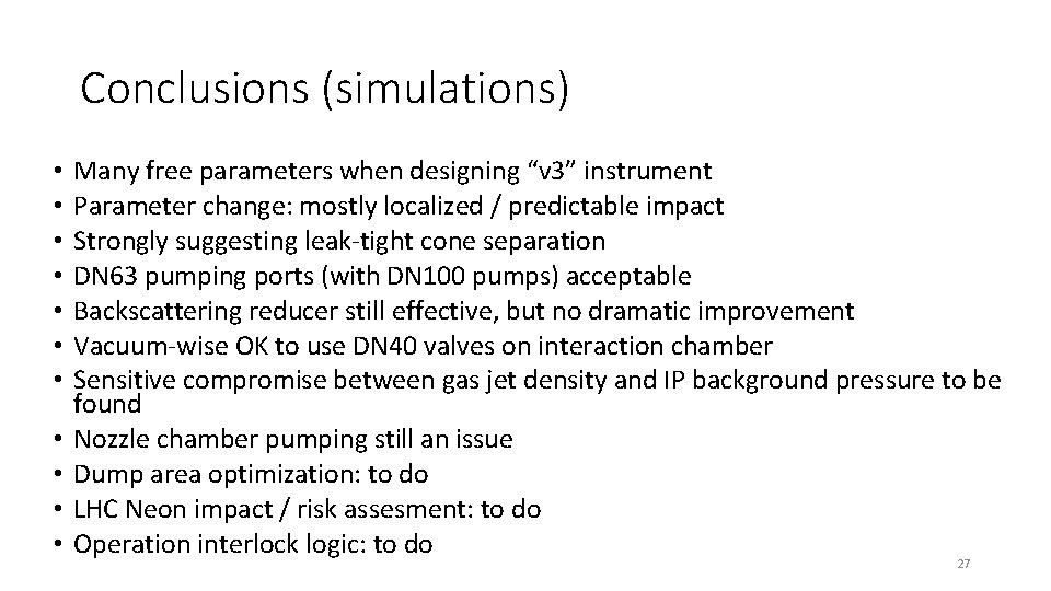 Conclusions (simulations) • • • Many free parameters when designing “v 3” instrument Parameter