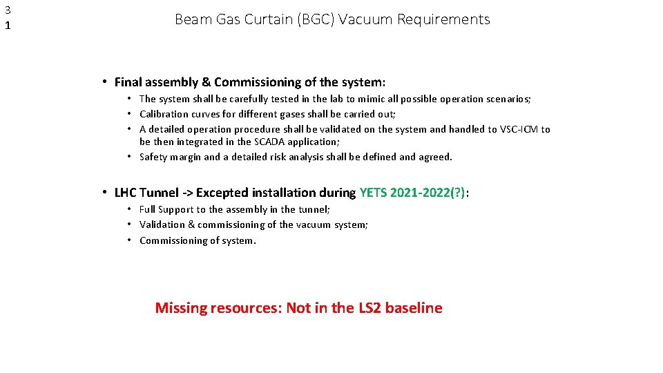 3 1 Beam Gas Curtain (BGC) Vacuum Requirements • Final assembly & Commissioning of